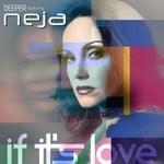 cover: Deeper|Neja - If It's Love