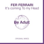 cover: Fer Ferrari - It's Coming To My Head