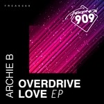 cover: Archie B - Overdrive Love EP