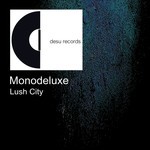 cover: Monodeluxe - Lush City