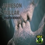 cover: Jameson Tullar - Forgotten Memories