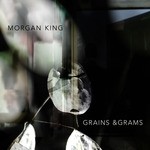 cover: Morgan King - Grains & Grams