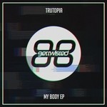 cover: Trutopia - My Body EP