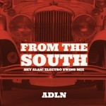 cover: Adln - From The South (Hey Alan! Electro Swing mix)