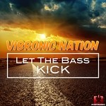 cover: Vibronic Nation - Let The Bass Kick