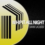 cover: Danny Jackster - Whip It All Night Long