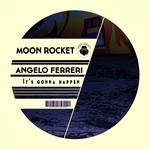 cover: Moon Rocket & Angelo Ferreri - It's Gonna Happen