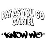 cover: Pay As You Go Cartel - Know We