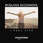 cover: Ruslana Sultanova - I Feel Life