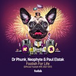 cover: Dr Phunk|Neophyte & Paul Elstak - Foolish For Life