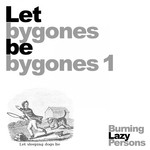 cover: Burning Lazy Persons - Let Bygones Be Bygones 1