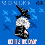 cover: Monikkr - Get It 2 The Drop