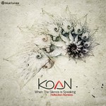 cover: Koan - When the Silence is Speaking (Reflection Remixes)