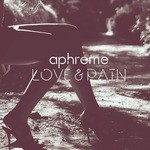 cover: Aphreme - Love & Pain EP