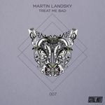 cover: Martin Landsky - Treat Me Bad