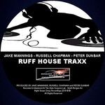 cover: Jake Mannings|Peter Dunbar|Russell Chapman - Ruff House Traxx