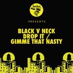 cover: Black V Neck - Drop It/Gimme That Nasty