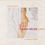 cover: Janelle Kroll|Michael Brun - Easy On My Love