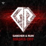 cover: Gancher & Ruin - Masks Off EP