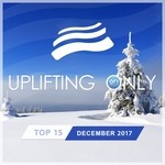 cover: Various - Uplifting Only Top 15: December 2017