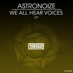 cover: Astronoize - We All Hear Voices EP