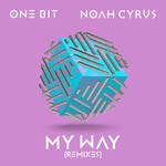 cover: ONE BIT|Noah Cyrus - My Way (Remixes)