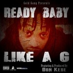 cover: Ready Baby - Like A G (Explicit)