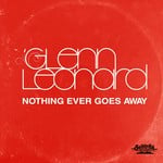 cover: Glenn Leonard - Nothing Ever Goes Away