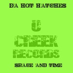 cover: Da Hot Hatches - Space & Time