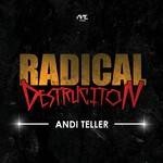 cover: Andi Teller - Radical Destruction