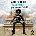 cover: Amp Fiddler - So Sweet (Louie Vega Remixes)