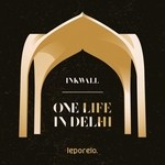 cover: Inkwall - One Life In Delhi