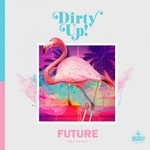 cover: Dirty Up! - Future