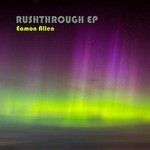 cover: Eamon Allen - RUSHTHROUGH EP