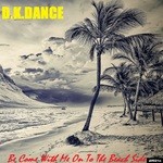 cover: Dkdance - Be Come With Me On To The Beach Side EP