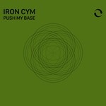 cover: Iron Cym - Push My Base