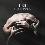 cover: Sine - Stupid Minds