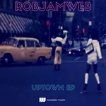 cover: Robjamweb - Uptown EP