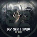 cover: Enemy Contact & Krowdexx - Our World