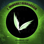 cover: J Minguez - Ayahuasca