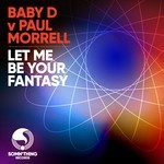 cover: Baby D|Paul Morrell - Let Me Be Your Fantasy