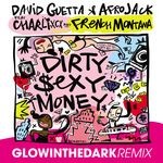 cover: Afrojack|Charli Xcx|David Guetta|French Montana - Dirty Sexy Money