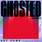 cover: Ghosted|Kamille - Get Some