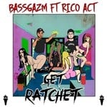 cover: Bassgazm|Rico Act - Get Ratchet