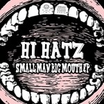 cover: Hi Hatz - Small Man Big Mouth EP