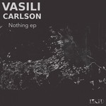 cover: Vasili Carlson - Nothing EP