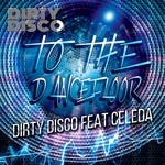 cover: Celeda|Dirty Disco - To The Dancefloor