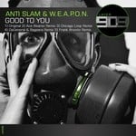 cover: Anti-slam & Weapon - Good To You