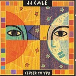 cover: Jj Cale - Closer To You