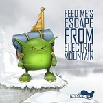 cover: Feed Me - Feed Me's Escape From Electric Mountain